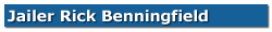 Jailer Rick Benningfiled